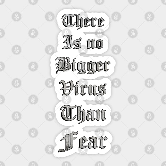 Face Masks: Inspirational Quote, There Is No Bigger Virus Than Fear, Beautiful Faith Message Gifts & Home Decor Sticker by tamdevo1